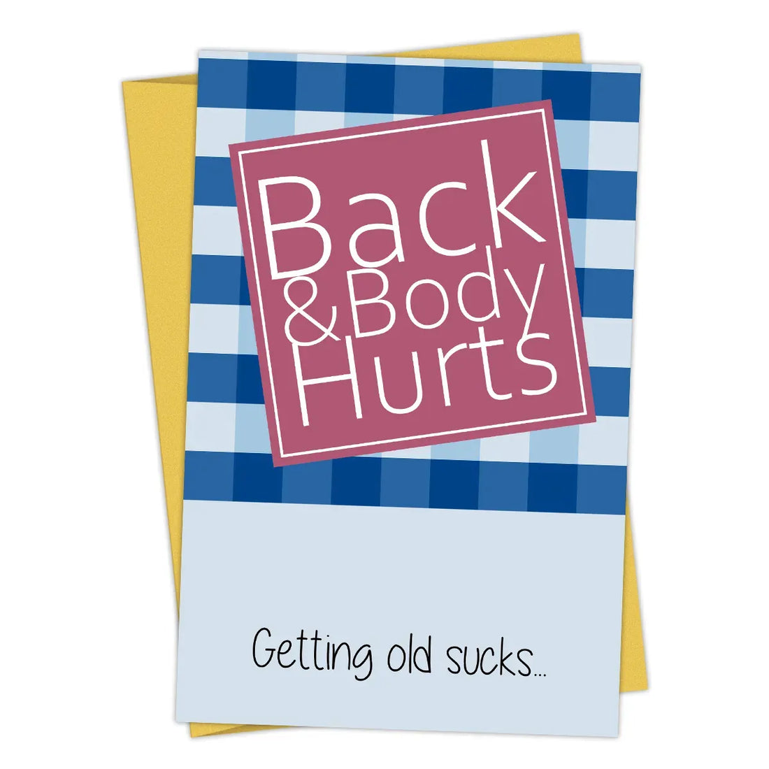 Back & Body Hurts Funny Birthday Greeting Card
