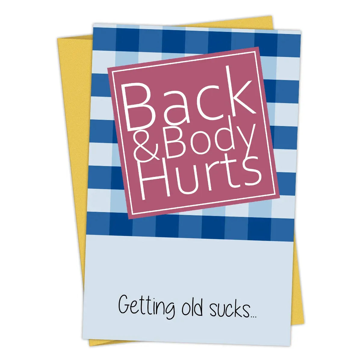Back & Body Hurts Funny Birthday Greeting Card
