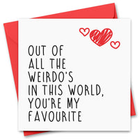 You're My Favourite Weirdo Greeting Card