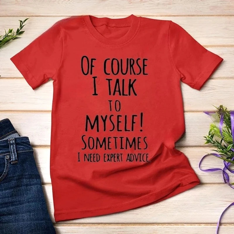 Of Course I Talk To Myself Graphic T-shirt