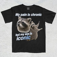 Chronic But Iconic Funny Phrase T-shirt