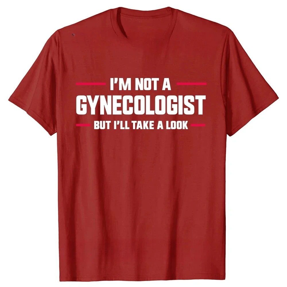 I'm Not A Gynecologist But I'll Take A Look Funny Doctor T-shirts Men Fashion Casual Tshirt Loose T Shirt - Bear Hugs
