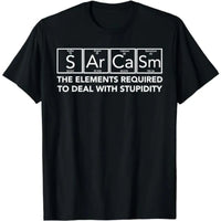 Sarcasm Elements Funny T-Shirt