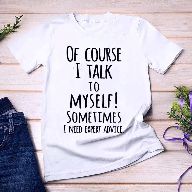 Of Course I Talk To Myself Graphic T-shirt
