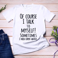 Of Course I Talk To Myself Graphic T-shirt