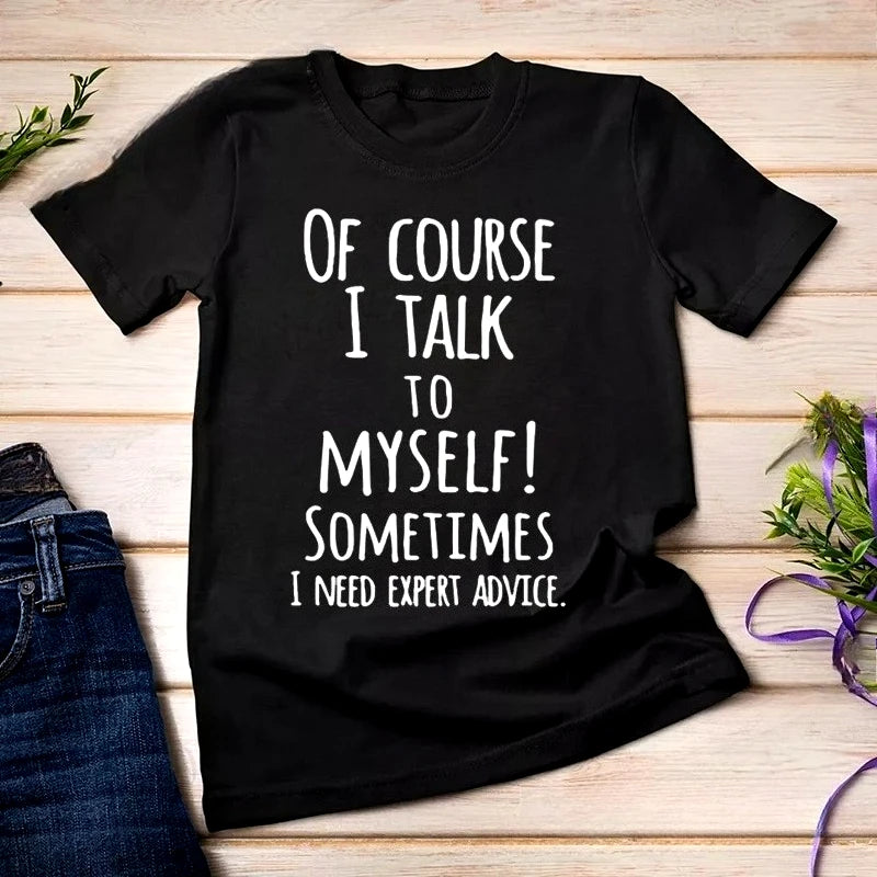 Of Course I Talk To Myself Graphic T-shirt