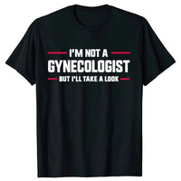 I'm Not A Gynecologist But I'll Take A Look Funny Doctor T-shirts Men Fashion Casual Tshirt Loose T Shirt - Bear Hugs